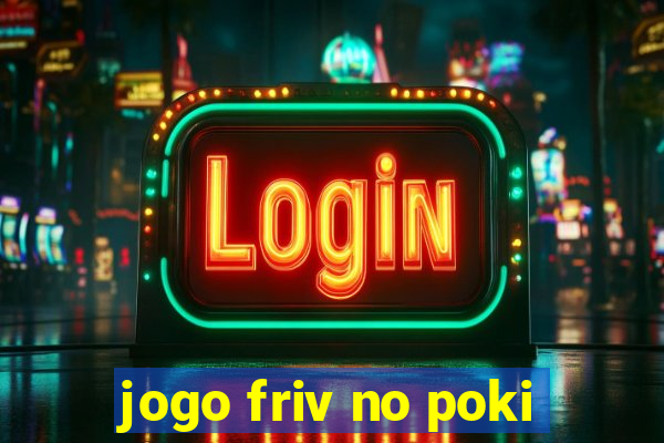 jogo friv no poki