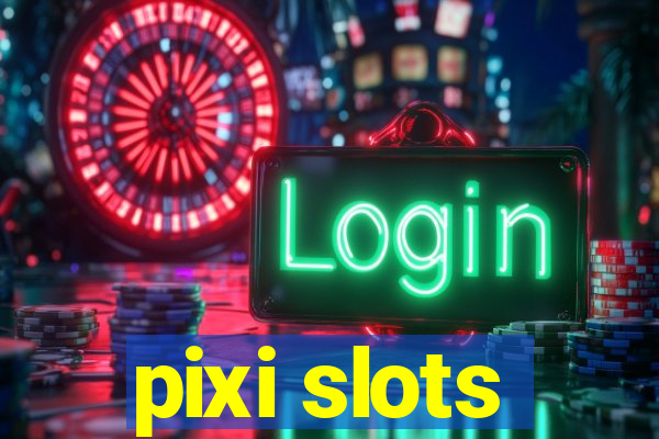 pixi slots