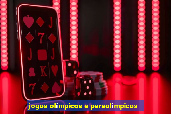 jogos olímpicos e paraolímpicos