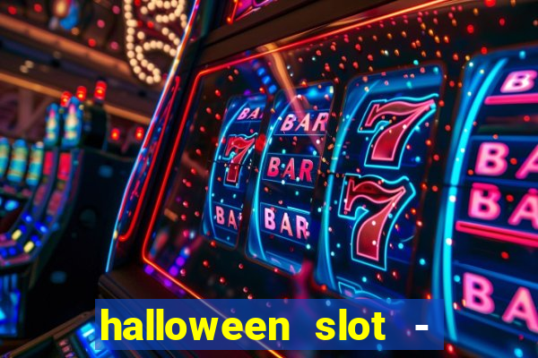 halloween slot - ca?a niquel