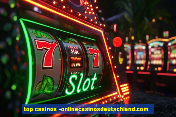 top casinos -onlinecasinosdeutschland.com