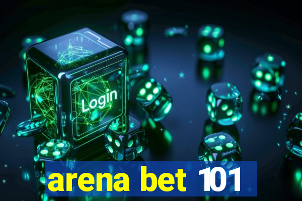 arena bet 101