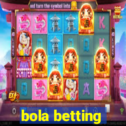 bola betting