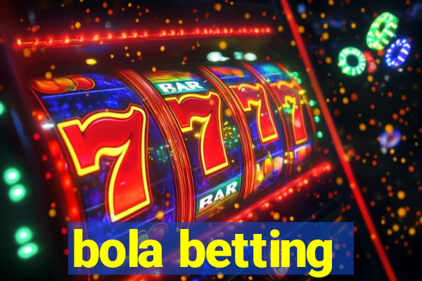 bola betting