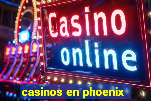 casinos en phoenix