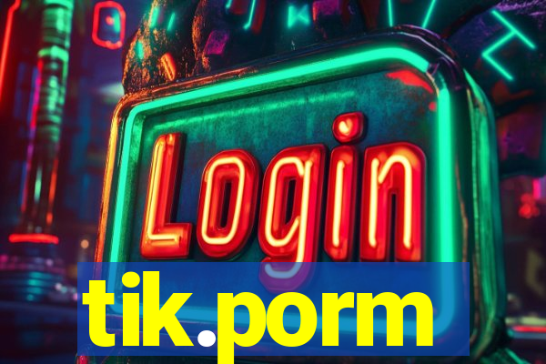 tik.porm