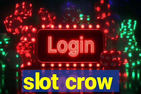 slot crow