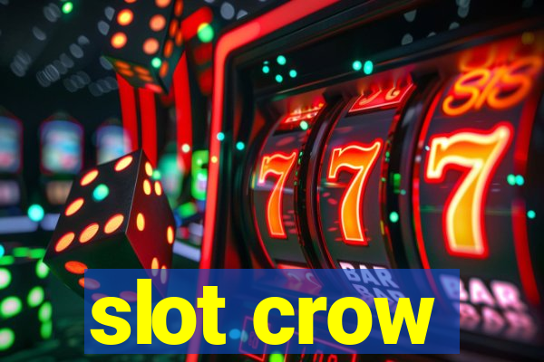 slot crow