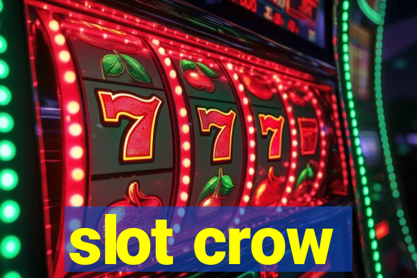 slot crow