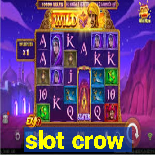 slot crow