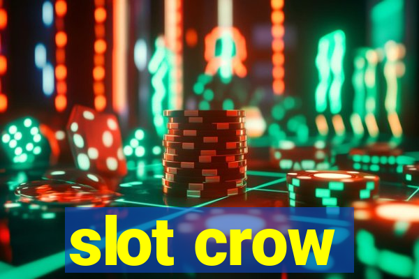 slot crow