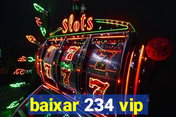 baixar 234 vip