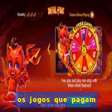 os jogos que pagam dinheiro de verdade