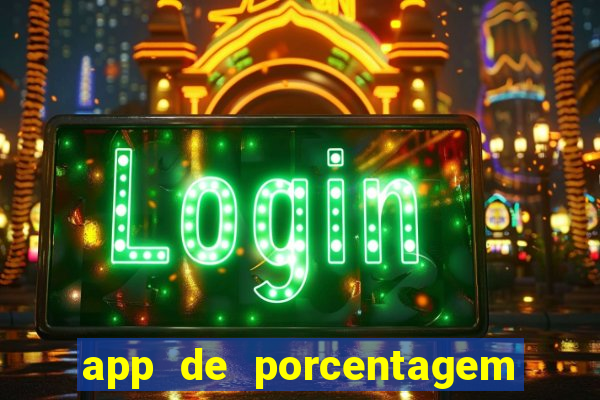 app de porcentagem de jogos slots