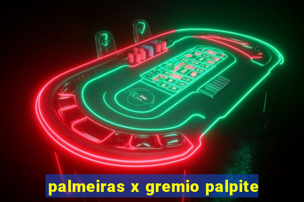 palmeiras x gremio palpite