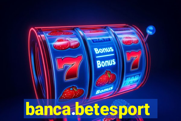 banca.betesporte