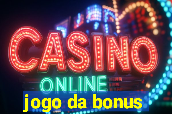 jogo da bonus