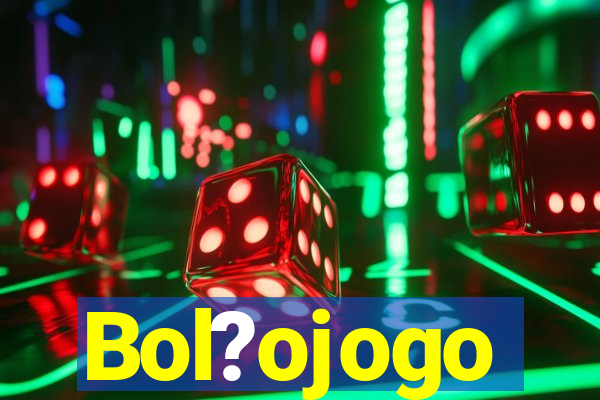 Bol?ojogo