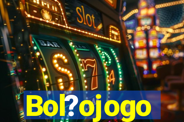 Bol?ojogo