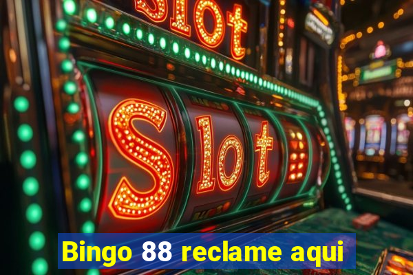 Bingo 88 reclame aqui