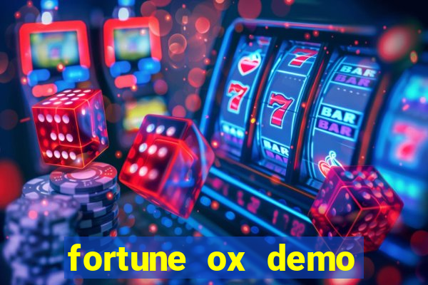 fortune ox demo dinheiro infinito