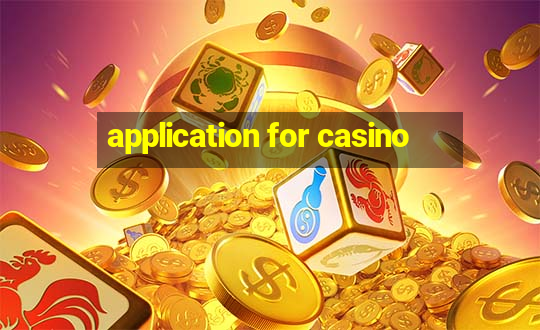 application for casino