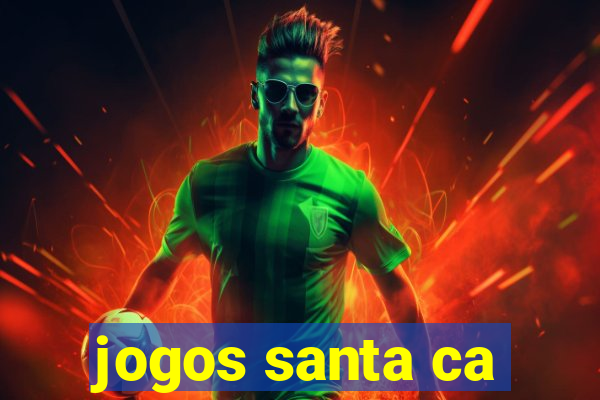 jogos santa ca