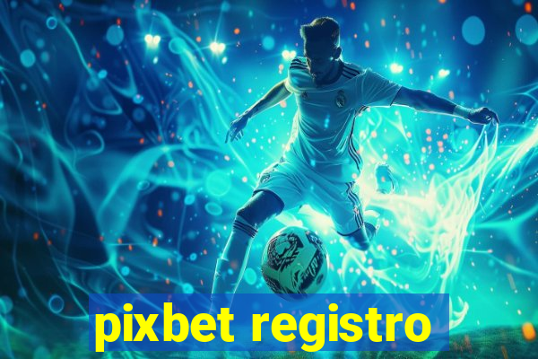 pixbet registro