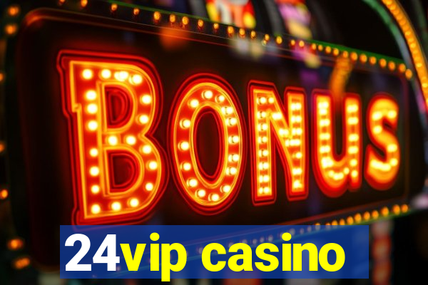 24vip casino