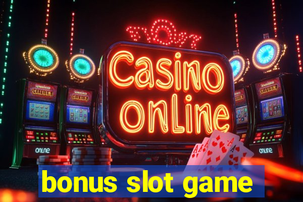 bonus slot game