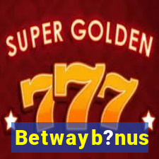 Betwayb?nus