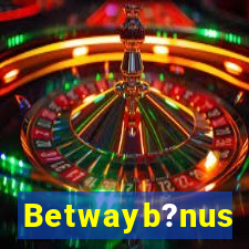 Betwayb?nus