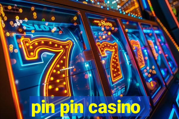 pin pin casino