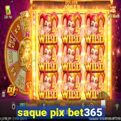 saque pix bet365