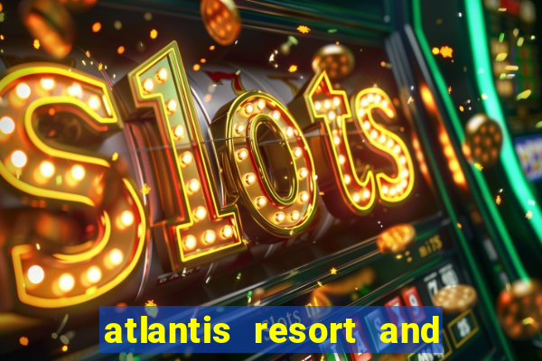 atlantis resort and casino nassau