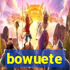 bowuete