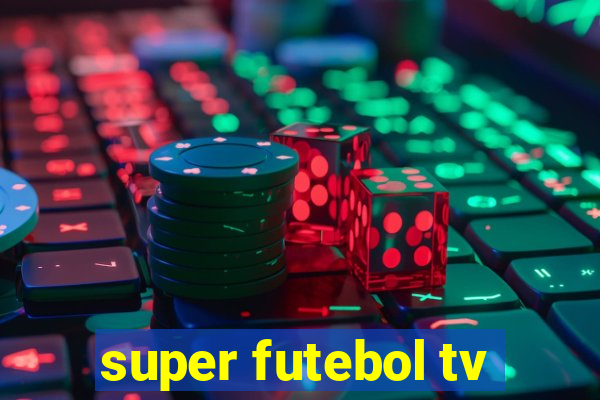 super futebol tv