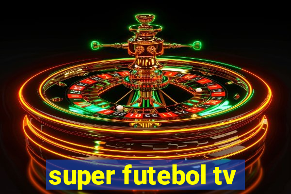 super futebol tv