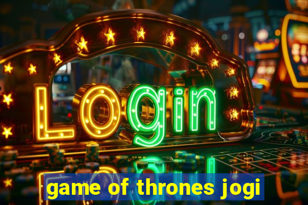 game of thrones jogi