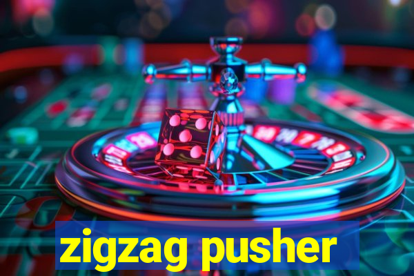 zigzag pusher