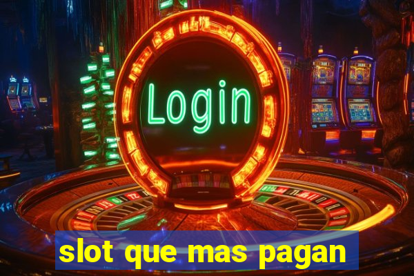 slot que mas pagan