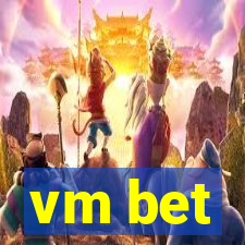 vm bet