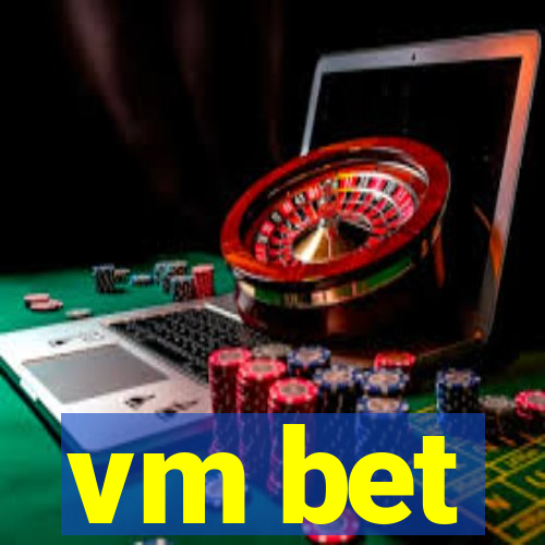 vm bet