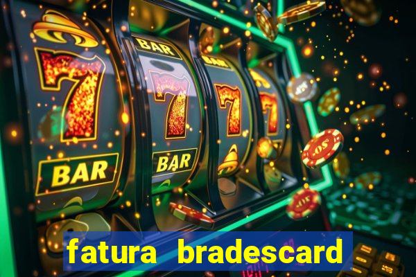 fatura bradescard casas bahia