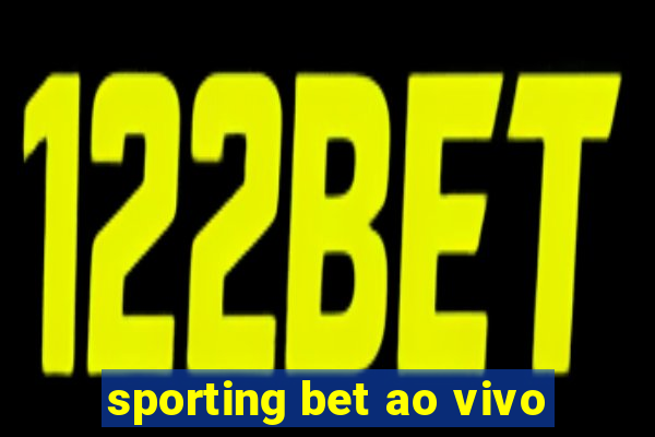 sporting bet ao vivo