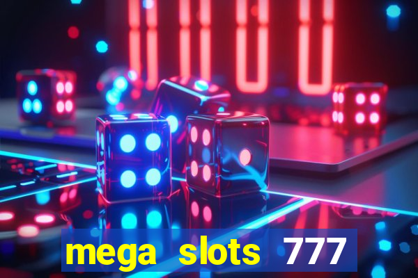 mega slots 777 casino games