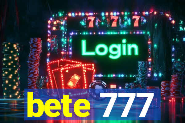 bete 777