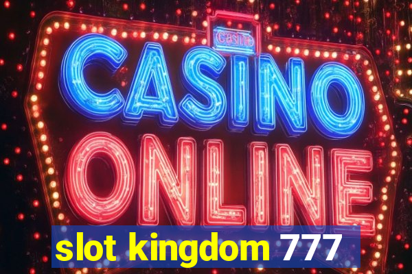 slot kingdom 777