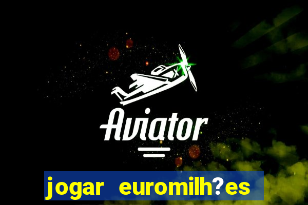 jogar euromilh?es online app