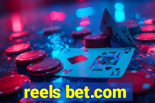 reels bet.com